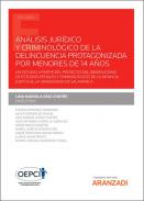 An�lisis jur�dico y criminol�gico de la delincuencia protagonizada por menores de 14 a�os