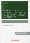 El irreductible juicio de unidad del mercado nacional
