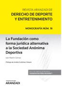 La Fundaci�n como forma jur�dica alternativa a la Sociedad An�nima Deportiva
