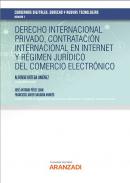 Derecho internacional privado, contrataci�n internacional en internet y r�gimen jur�dico del comercio electr�nico