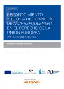 Reconocimiento y tutela del principio de non-refoulement en el Derecho de la Uni�n Europea