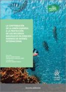 La contribuci�n de la Uni�n Europea a la protecci�n de los recursos biol�gicos en espacios marinos de inter�s internacional