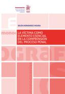 La v�ctima como elemento esencial en la comprensi�n del proceso penal