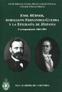 Emil H�bner, Aureliano Fern�ndez Guerra y la epigraf�a de Hispania
