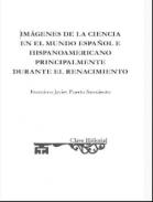 Im�genes de la ciencia en el mundo espa�ol e hispanoamericano principalmente durante el renacimiento