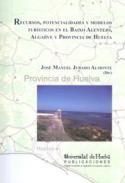 Recursos, potencialidades y modelos tur�sticos en el Baixo Alentejo, Algarve y provincia de Huelva