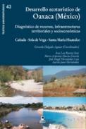 Diagn�stico de recursos y de infraestructuras territoriales y socioecon�micas para el desarrollo ecotur�stico de Oaxaca (M�xico)