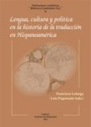 Lengua, cultura y pol�tica en la historia de la traducci�n en Hispanoam�rica