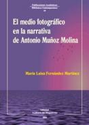 El medio fotogr�fico en la narrativa de Antonio Mu�oz Molina