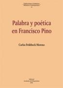 Palabra y po�tica en Francisco Pino
