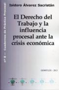 El Derecho del trabajo y la influencia procesal ante la crisis econ�mica
