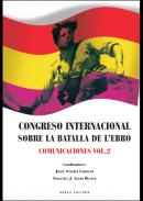 La Batalla del Ebro : perspectivas y balance : actas del Congreso Internacional de Historia la Batalla del Ebro, 70 a�os despu�s, M�ra d'Ebre 24-27 de julio 2008, 2