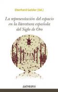 La representaci�n del espacio en la literatura espa�ola del Siglo de Oro