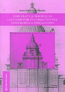 Josep Prat i la irrupci� de l'academicisme en l'arquitectura tardobarroca tarragonina