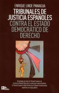 Tribunales de justicia espa�oles contra el estado democr�tico de derecho