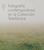 Fotograf�a contempor�nea en la colecci�n Telef�nica