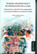 Trabajo, reciprocidad y re-producci�n de la vida