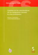 Cambios en las caracter�sticas de los inmigrantes durante la crisis econ�mica