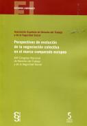 Perspectivas de evoluci�n de la negociaci�n colectiva en el marco comparado europeo