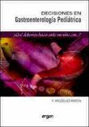 Decisiones en gastroenterolog�a pedi�trica