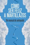 C�mo ser feliz a martillazos