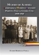 Mujeres de Almer�a condenadas a muerte o reclusi�n perpetua tras la Guerra Civil, 1939-1945