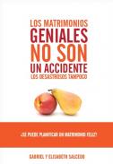 Los matrimonios geniales no son un accidente los desastrosos tampoco