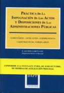 Pr�ctica de la impugnaci�n de los actos y disposiciones de las administraciones p�blicas