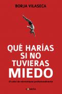 �Qu� har�as si no tuvieras miedo?