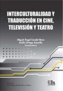 Interculturalidad y traducci�n en cine, televisi�n y teatro