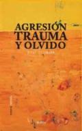 Agresi�n, trauma y olvido