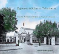 Regimiento de Infanter�a Valencia n� 23 y Cuartel Mar�a Cristina
