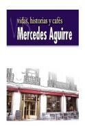 Vidas, historias y caf�s