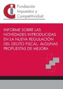 Informe sobre las novedades introducidas en la nueva regulaci�n del delito fiscal: algunas propuestas de mejora