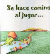 Se hace camino al jugar