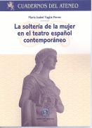 La solter�a de la mujer en el teatro espa�ol contempor�neo