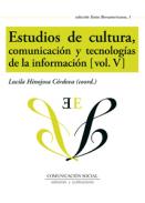 Estudios de cultura, comunicaci�n y tecnolog�as de la informaci�n, V