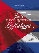 Tres cuentos leoneses en la habana