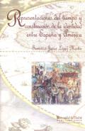 Representaciones del tiempo y construcci�n de la identidad entre Espa�a y Am�rica (1580-1700) / A caballo entre Espa�a y Am�rica