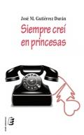 Siempre cre� en princesas