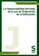 La responsabilidad derivada de la Ley de Ordenaci�n de la Edificaci�n