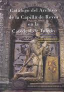 Cat�logo del Fondo de las Capillas Reales del Archivo de la Catedral de Toledo