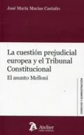 La cuesti�n prejudicial europea y el Tribunal Constitucional