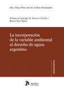 La incorporaci�n de la variable ambiental al derecho de aguas argentino