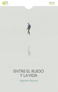 Entre el ruido y la vida