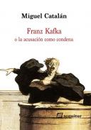 Franz Kafka o la acusaci�n como condena