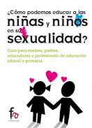 �C�mo podemos educar a las ni�as y ni�os en su sexualidad?