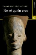 No s� qui�n eres