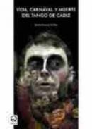Vida, Carnaval y muerte del tango de C�diz