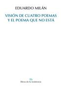 Visi�n de cuatro poemas y el poema que no est�